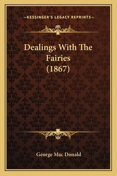 portada dealings with the fairies (1867) (en Inglés)