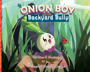 portada Onion Boy and the Backyard Bully: A Vibrant Adventure of Empathy and Friendship