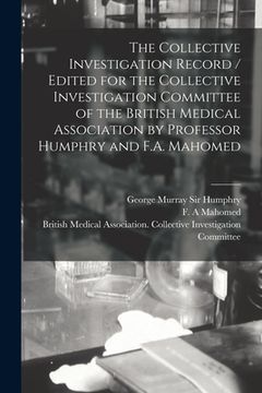 portada The Collective Investigation Record / Edited for the Collective Investigation Committee of the British Medical Association by Professor Humphry and F.