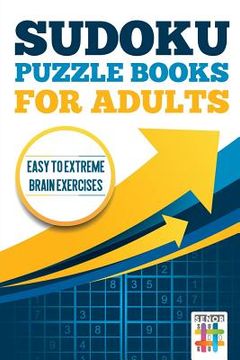 portada Sudoku Puzzle books for Adults Easy to Extreme Brain Exercises (en Inglés)