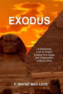 portada Exodus: A Devotional Look at Israel's Exodus from Egypt and Organization at Mount Sinai (en Inglés)