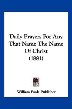 portada daily prayers for any that name the name of christ (1881) (en Inglés)