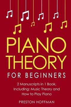portada Piano Theory: For Beginners - Bundle - The Only 2 Books You Need to Learn Piano Music Theory, Piano Tuning and Piano Technique Today (en Inglés)