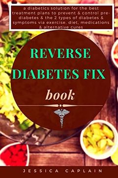 portada Reverse Diabetes Fix Book: a diabetics solution for the best treatment plans to prevent & control pre-diabetes & the 2 types of diabetes & sympto (en Inglés)