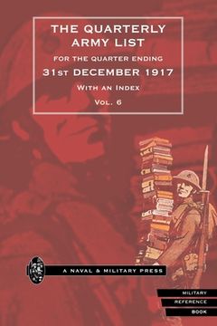 portada QUARTERLY ARMY LIST FOR THE QUARTER ENDING 31st DECEMBER 1917 Volume 6 (en Inglés)