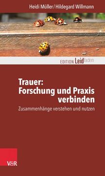portada Trauer: Forschung Und Praxis Verbinden: Zusammenhange Verstehen Und Nutzen (en Alemán)