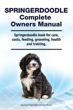 portada Springerdoodle Complete Owners Manual. Springerdoodle book for care, costs, feeding, grooming, health and training. (en Inglés)