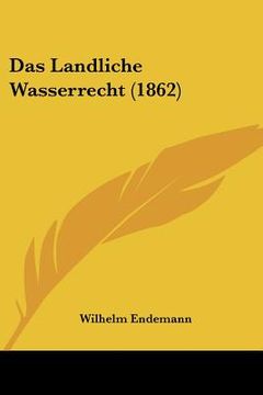portada Das Landliche Wasserrecht (1862) (en Alemán)