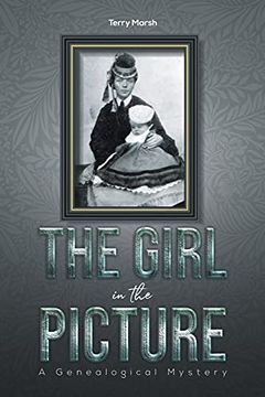 portada The Girl in the Picture: A Genealogical Mystery (en Inglés)