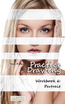 portada Practice Drawing - Workbook 6: Portrait (in English)