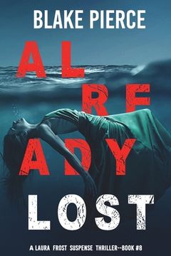 portada Already Lost (A Laura Frost FBI Suspense Thriller-Book 8) (in English)