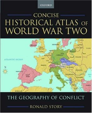 portada Concise Historical Atlas of World war Two: The Geography of Conflict (en Inglés)