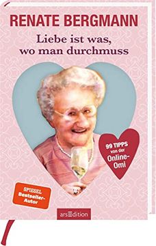 portada Liebe ist Was, wo man Durchmuss: 99 Tipps von der Online-Omi | Weisheiten und Lustiges Rund um die Liebe von der Twitter-Oma (in German)