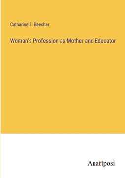 portada Woman's Profession as Mother and Educator (en Inglés)