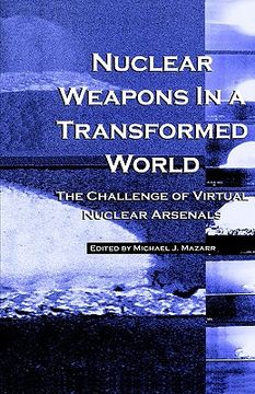portada nuclear weapons in a transformed world: the challenge of virtual nuclear arsenals
