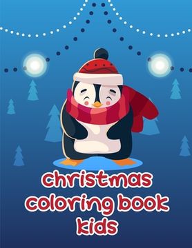 portada Christmas Coloring Book Kids: Christmas books for toddlers, kids and adults (en Inglés)