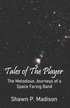 portada Tales of the Player: The Melodious Journeys of a Space Faring Band (in English)