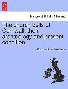 portada the church bells of cornwall: their archaeology and present condition. (en Inglés)