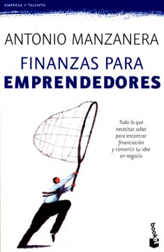 portada Finanzas Para Emprendedores: Todo lo que Necesitas Saber Para Encontrar Financiacion y Convertir tu Idea en Negocio (in Spanish)