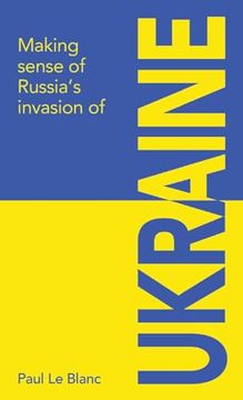 portada Making Sense of Russia's Invasion of Ukraine (in English)