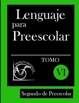 portada Lenguaje Para Preescolar - Segundo De Preescolar - Tomo Vi (lenguaje Para 2º De Preescolar) (volume 6) (spanish Edition)