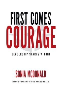 portada First Comes Courage: Leadership Starts Within (in English)