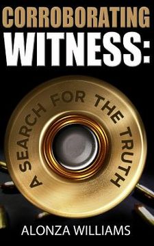 portada Corroborating Witness: A Search For the Truth (en Inglés)