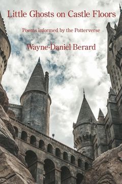 portada Little Ghosts on Castle Floors: Poems informed by the Potterverse (en Inglés)