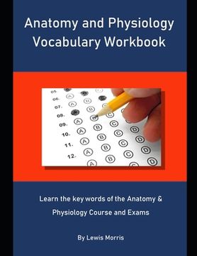portada Anatomy and Physiology Vocabulary Workbook: Learn the key words of the Anatomy & Physiology Course and Exams (en Inglés)