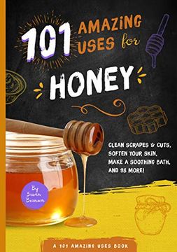 portada 101 Amazing Uses for Honey (en Inglés)