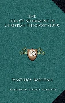 portada the idea of atonement in christian theology (1919) (en Inglés)