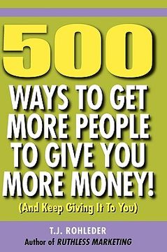 portada 500 ways to get more people to give you more money! (en Inglés)