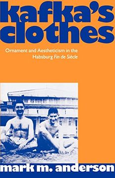 portada Kafka's Clothes: Ornament and Aestheticism in the Habsburg fin de Siecle (Clarendon Paperbacks) 