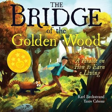 portada The Bridge of the Golden Wood: A Parable on How to Earn a Living (en Inglés)