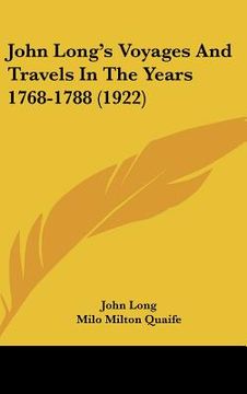 portada john long's voyages and travels in the years 1768-1788 (1922) (in English)