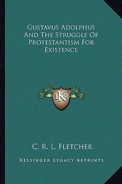 portada gustavus adolphus and the struggle of protestantism for existence