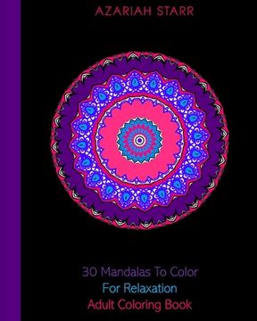 portada 30 Mandalas To Color For Relaxation: Adult Coloring Book (en Inglés)