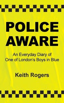 portada Police Aware: An Everyday Diary of One of London's Boys in Blue