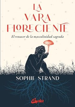 portada La Vara Floreciente de Sophie Strand(Gaia Ediciones)
