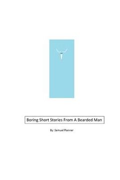 portada Boring Short Stories From A Bearded Man (en Inglés)