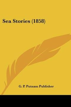 portada sea stories (1858) (in English)
