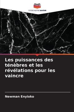 portada Les puissances des ténèbres et les révélations pour les vaincre (in French)