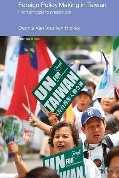 portada foreign policy making in taiwan: from principle to pragmatism