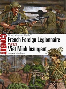 portada French Foreign Légionnaire Vs Viet Minh Insurgent: North Vietnam 1948-52 (en Inglés)