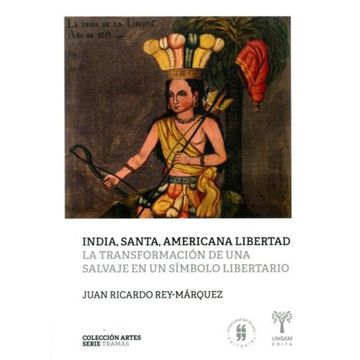 portada India, Santa, Americana Libertad - la Transformación de una Salvaje en un Símbolo Libertario