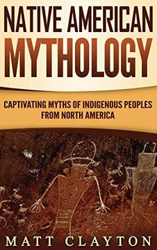 portada Native American Mythology: Captivating Myths of Indigenous Peoples From North America (en Inglés)