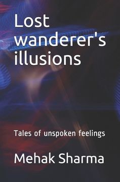 portada Lost wanderer's illusions: Tales of unspoken feelings (in English)