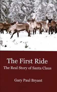 portada The First Ride: The Real Story of Santa Claus (en Inglés)