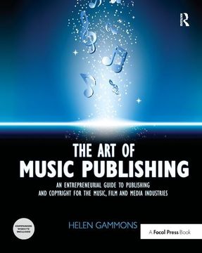 portada The Art of Music Publishing: An Entrepreneurial Guide to Publishing and Copyright for the Music, Film, and Media Industries (in English)