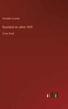 portada Russland im Jahre 1839: Erster Band (in German)